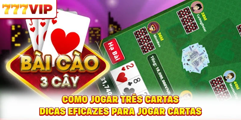 Como jogar três cartas - Dicas eficazes para jogar cartas Como jogar três cartas - Dicas eficazes para jogar cartas