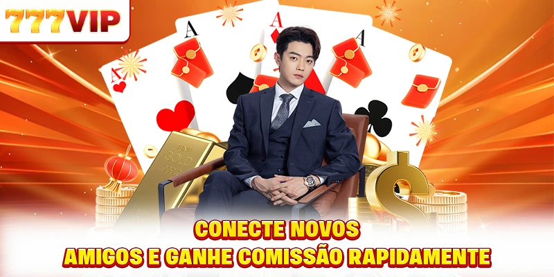 Conecte novos amigos e ganhe comissão rapidamente Conecte novos amigos e ganhe comissão rapidamente