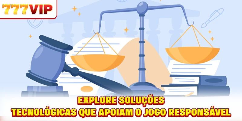 Explore soluções tecnológicas que apoiam o jogo responsável Explore soluções tecnológicas que apoiam o jogo responsável