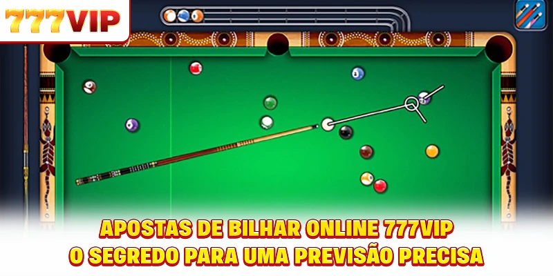 Apostas de bilhar online 777VIP- O segredo para uma previsão precisa