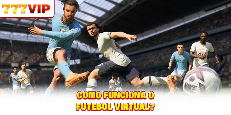 Como funciona futebol virtual é o quê?
