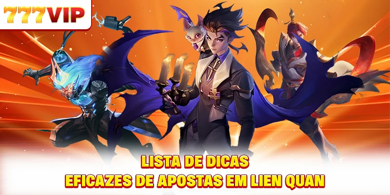 Lista de dicas eficazes de apostas em Lien Quan Lista de dicas eficazes de apostas em Lien Quan